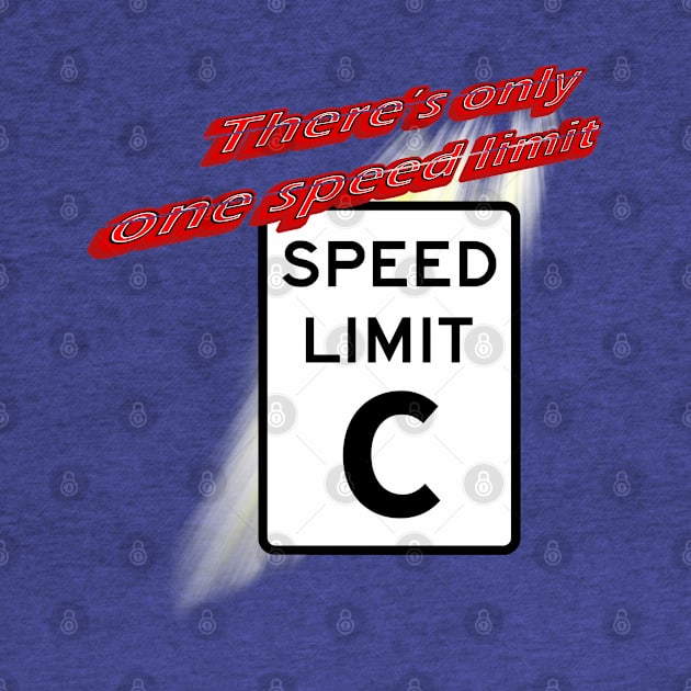 There is only one speed limit... C by MononcGeek